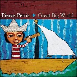Pierce Pettis - Great Big World  CD